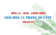 Giải Hóa 11 trang 20 Chân trời Sáng tạo